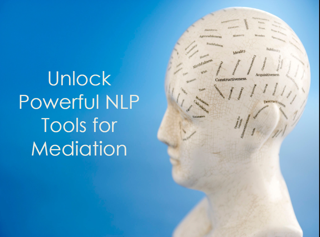 Chunk, Clarify, Change: NLP Secrets to Break Deadlock in Mediation